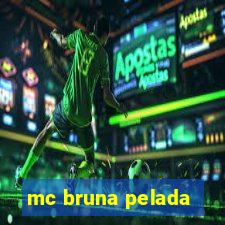 mc bruna pelada